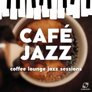 Café Jazz: Coffee Lounge Jazz Sessions