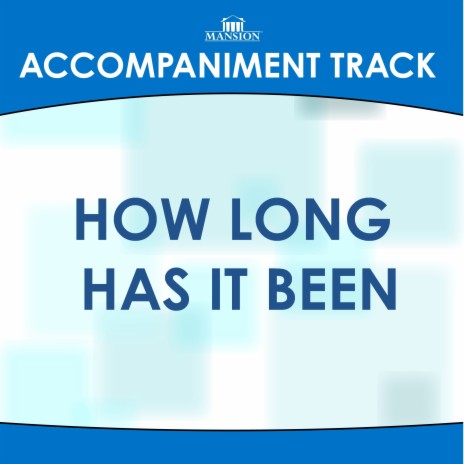 How Long Has It Been (High Key F-G Without Background Vocals) | Boomplay Music