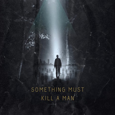Something Must Kill A Man | Boomplay Music