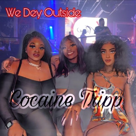 We Dey Outside | Boomplay Music