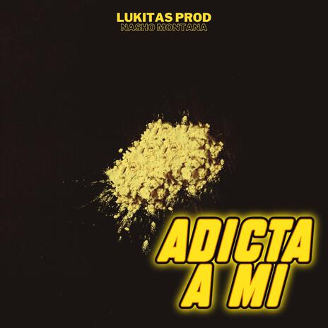 Adicta a mi ft. Nasho Montana | Boomplay Music