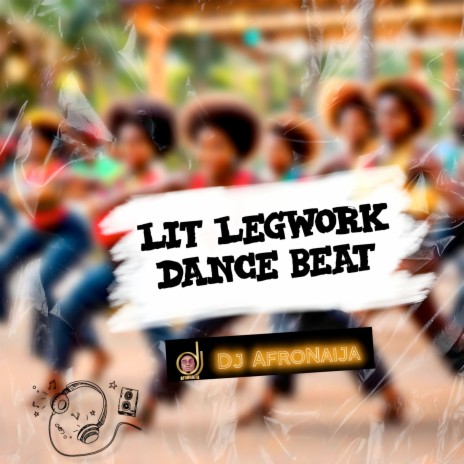 Lit Legwork Dance Beat