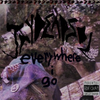 everywhere i go lyrics | Boomplay Music