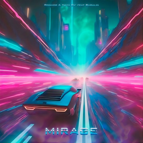 Mirage ft. Naya EL' & Barulin | Boomplay Music