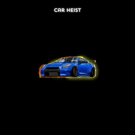 Car Heist | Boomplay Music