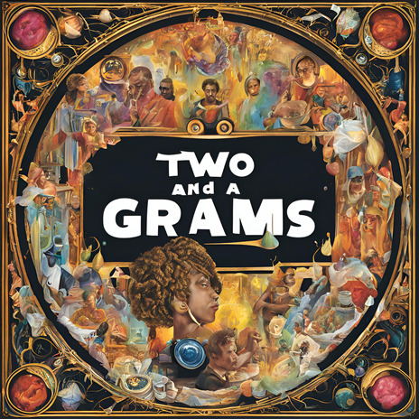 two and a grams | Boomplay Music