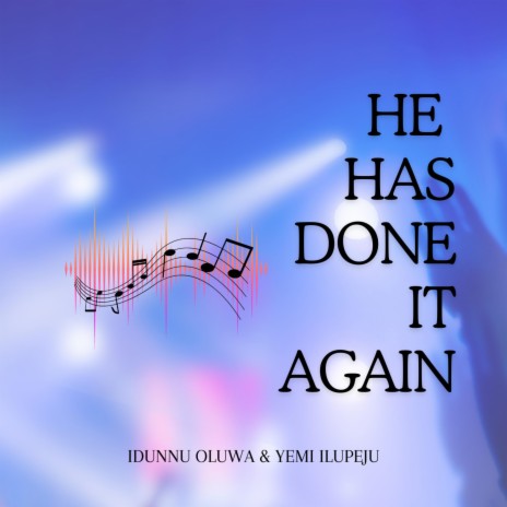 He Has Done It Again ft. Yemi Ilupeju | Boomplay Music