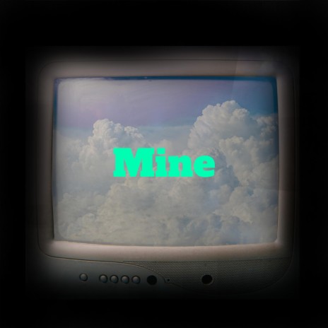 Mine | Boomplay Music