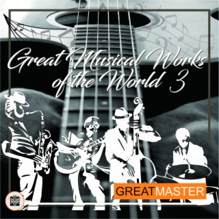 Great Musical Works Of The World 3