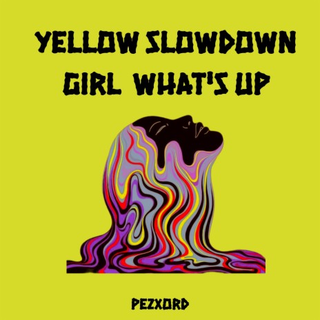 Yellow Slowdown Girl What's Up (Nightcore Remix) | Boomplay Music