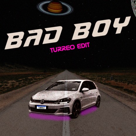 Bad Boy (Turreo Edit) | Boomplay Music