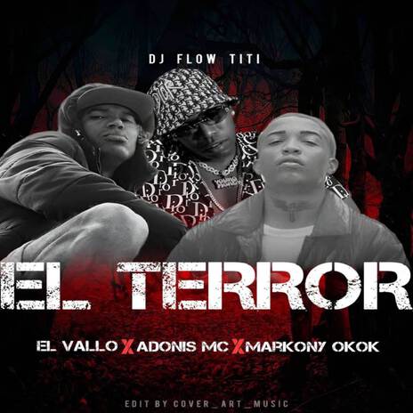 EL TERROR ft. Adonis MC & Markony OKOK | Boomplay Music