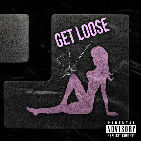 Get Loose | Boomplay Music