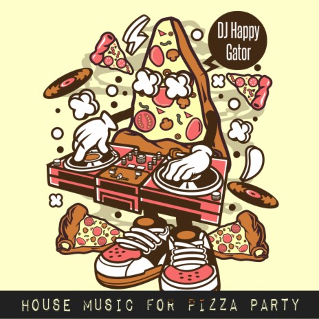 House Music For Pizza Party | Boomplay Music