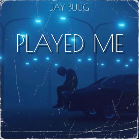 Played Me | Boomplay Music