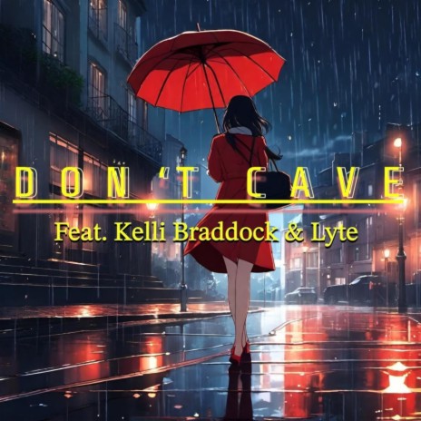 Don't Cave ft. Kelli Braddock & Lyte