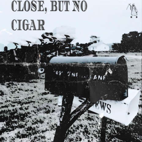 Close but No Cigar | Boomplay Music