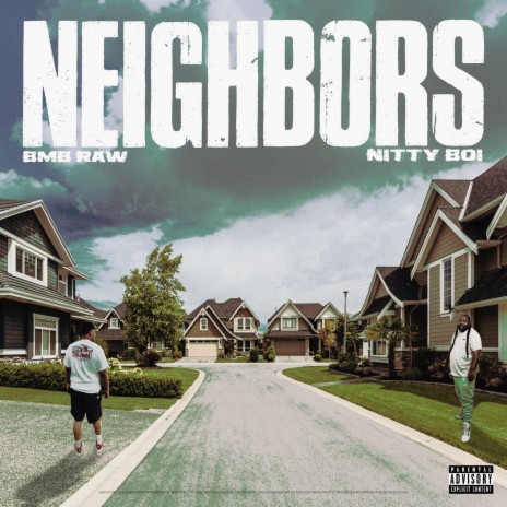 Neighbors ft. Nitty Boi | Boomplay Music