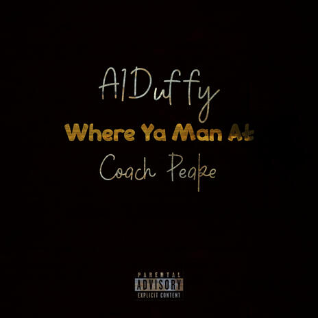 Where Ya Man At ft. A1Duffy | Boomplay Music