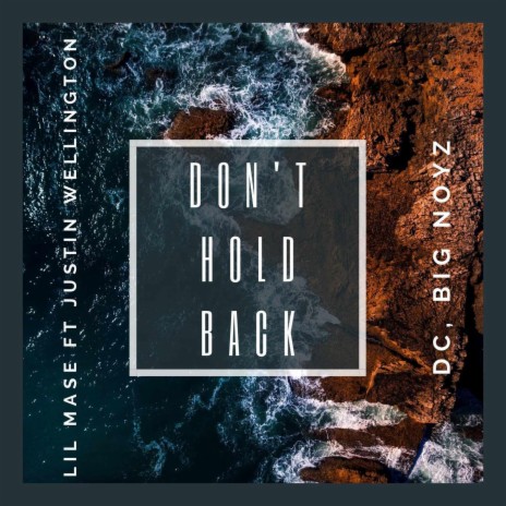 Dont Hold Back Justin Wellington | Boomplay Music