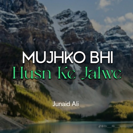 Mujhko Bhi Husn Ke Jalwe | Boomplay Music