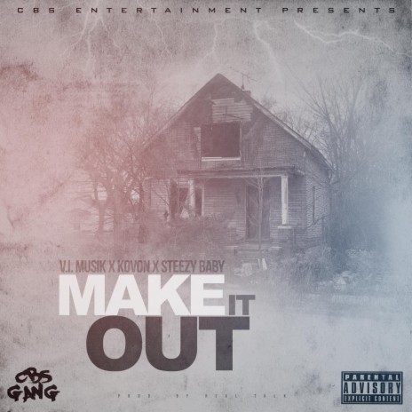 Make It Out ft. Kovon & Steezy baby