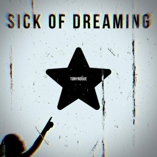 Sick Of Dreaming