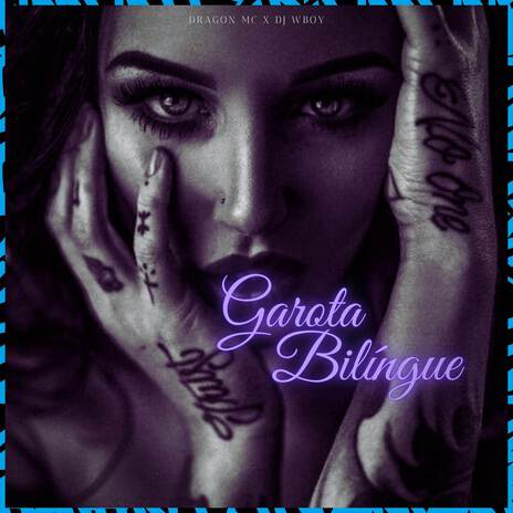 Garota Bilíngue ft. wBoy | Boomplay Music