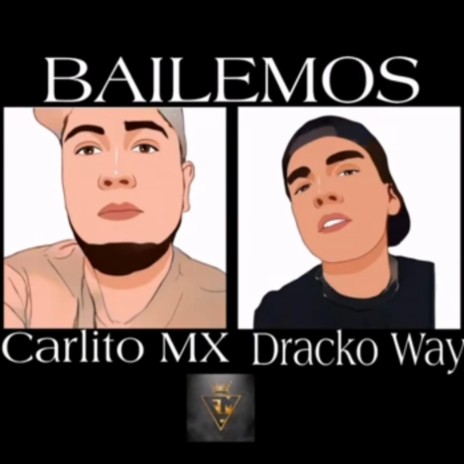Bailemos ft. Dracko Way | Boomplay Music