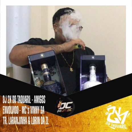 Amigos Envolvido ft. DJ 2K DO TAQUARIL, MC LORIN DA ZL & Mc Vinny da TR | Boomplay Music