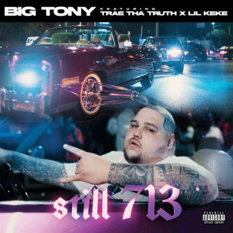 Still 713 ft. Trae Tha Truth & Lil Keke | Boomplay Music