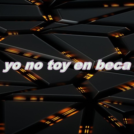 yo no toy en beca | Boomplay Music