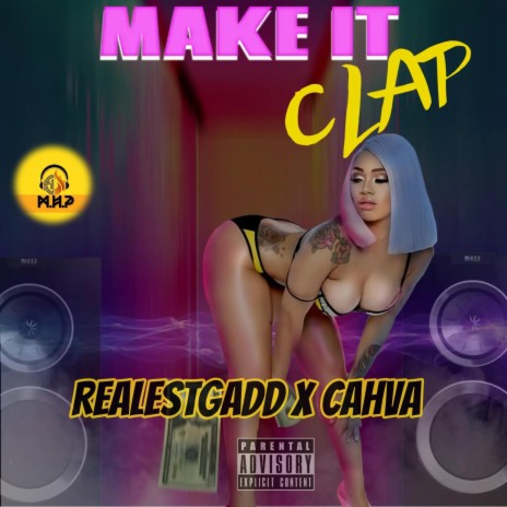 MAKE IT CLAP ft. CAHVA | Boomplay Music