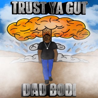Trust Ya Gut