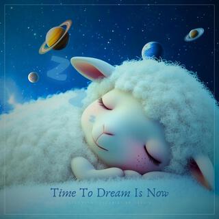 Time To Dream Is Now