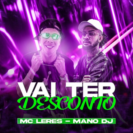 Vai Ter Desconto ft. MC LERES | Boomplay Music