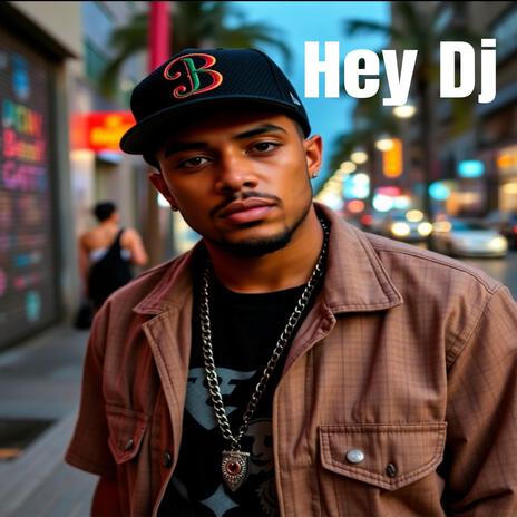 hey dj | Boomplay Music