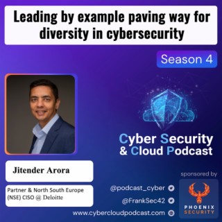 CSCP S4EP06 - Jitender Arora - Overcoming the Cybersecurity Talent Shortage: Innovation, Culture, and Self-Care with Jitendra Arora