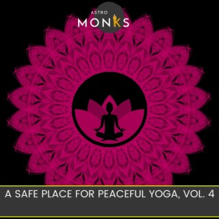 A Safe Place for Peaceful Yoga, Vol. 4