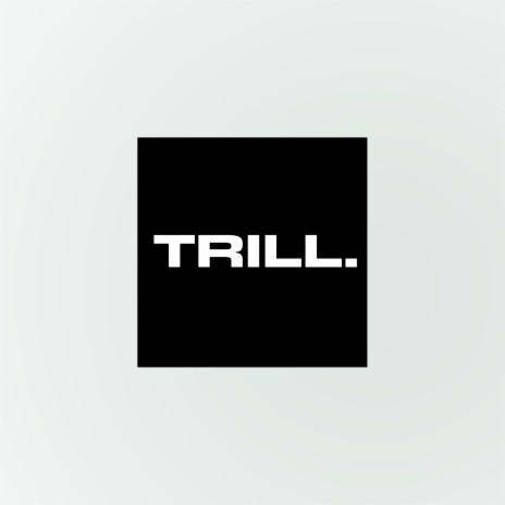 Trill | Boomplay Music