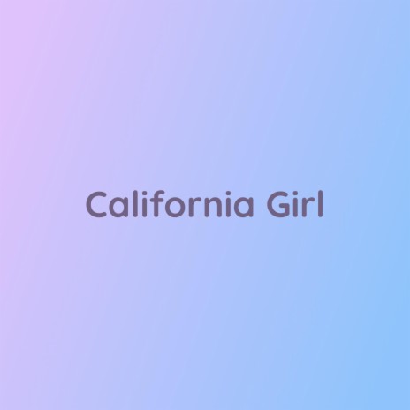 California Girl | Boomplay Music