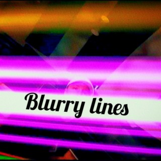 Blurry Lines