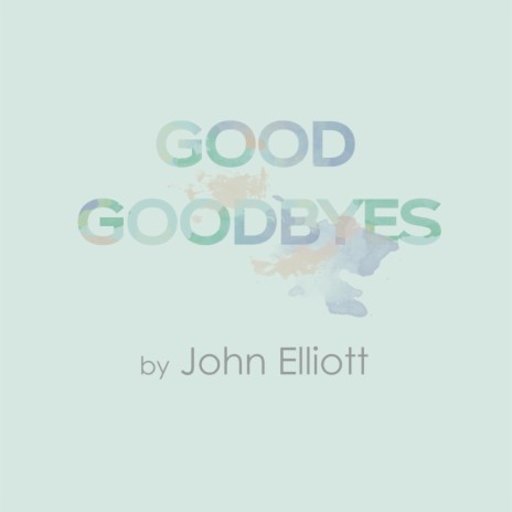 All These Good Goodbyes | Boomplay Music