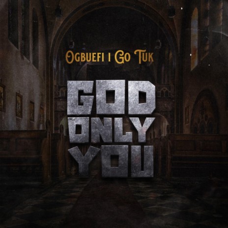 God Only You