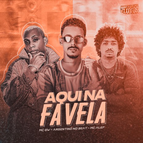 Aqui na Favela (feat. Mc Gw & Mc Allef) | Boomplay Music