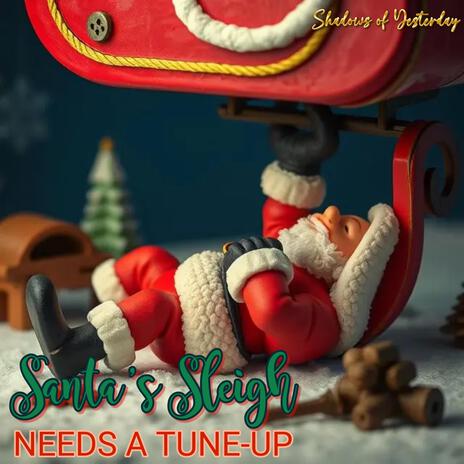 Santa's Sleigh Needs A Tune-Up