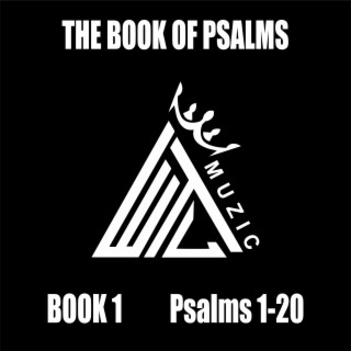 The Book of Psalms: Book 1 Psalms 1-20