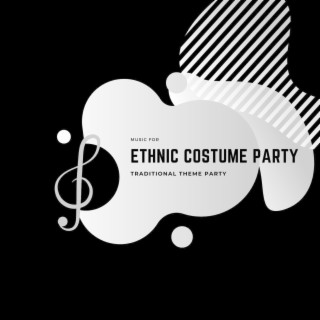 Ethnic Costume Party - Music for Traditional Theme Party