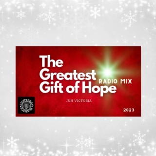 The Greatest Gift of Hope Radio Mix
