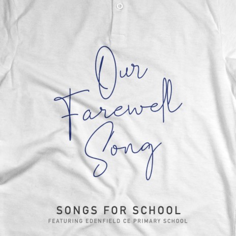 Our Farewell Song ft. Becky Drake & Edenfield CE Primary School | Boomplay Music